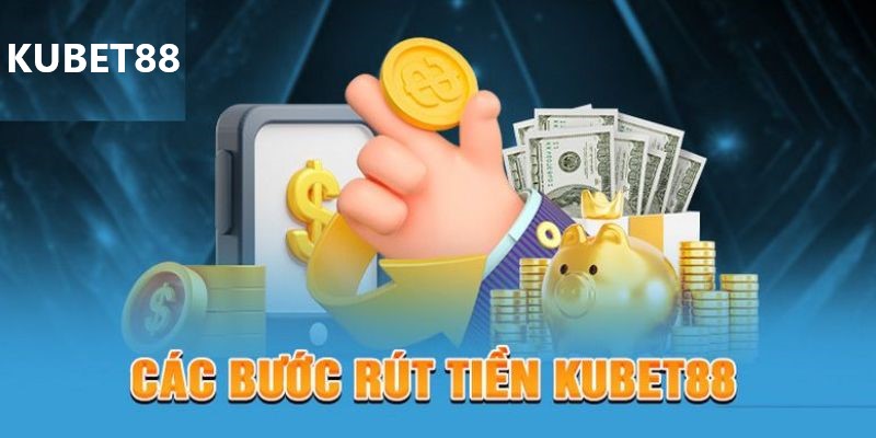 dieu-kien-thuc-hien-huong-dan-rut-tien-kubet88