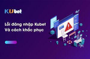 fix-loi-khi-khong-ket-noi-duoc-KUBET88